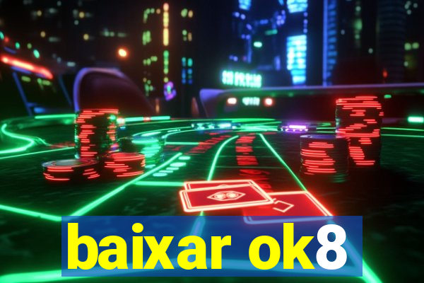 baixar ok8