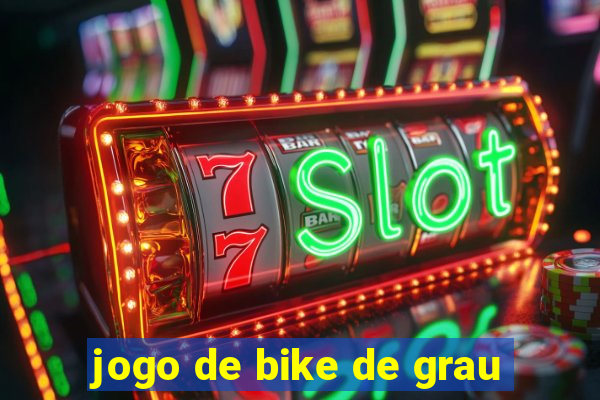 jogo de bike de grau