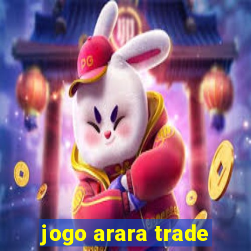 jogo arara trade