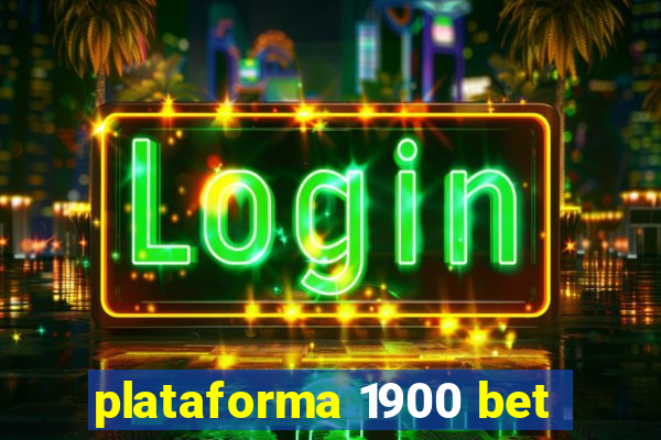 plataforma 1900 bet