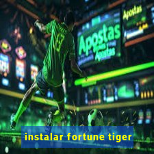 instalar fortune tiger