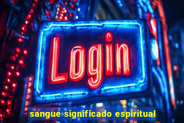 sangue significado espiritual