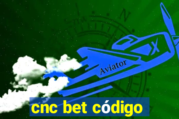 cnc bet código