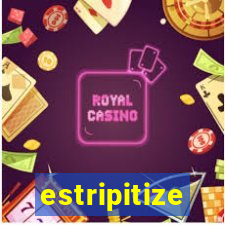 estripitize