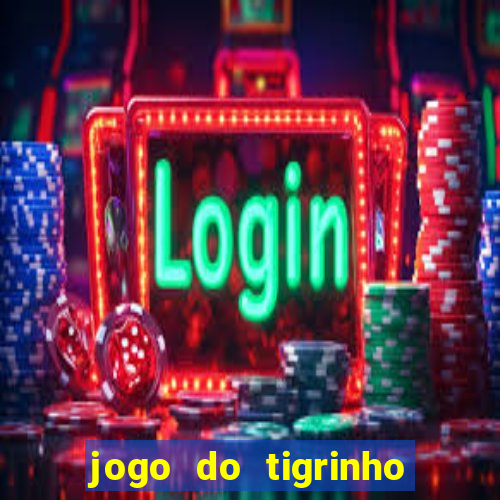 jogo do tigrinho rodadas grátis