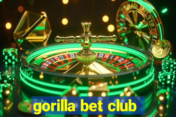 gorilla bet club