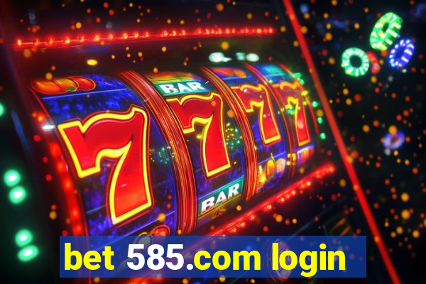 bet 585.com login