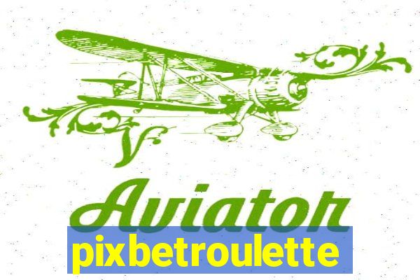 pixbetroulette