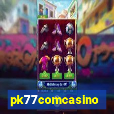 pk77comcasino