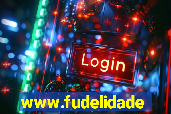 www.fudelidade